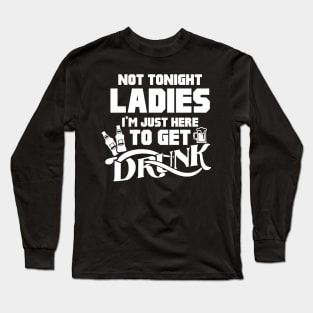 Not Tonight Ladies Funny Beer Drinking Joke Long Sleeve T-Shirt